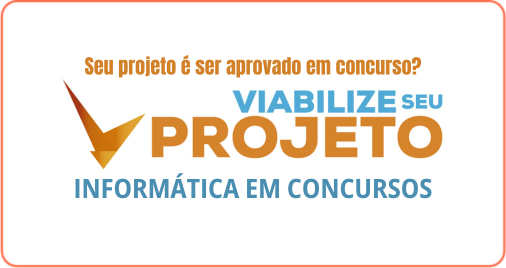 Viabilize seu Projeto - Informática em concursos